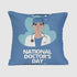 National Doctor's Day Personalised Cushion - Uncommongifts.in