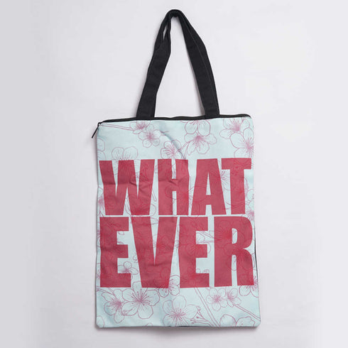 What Ever Printed Tote Bag