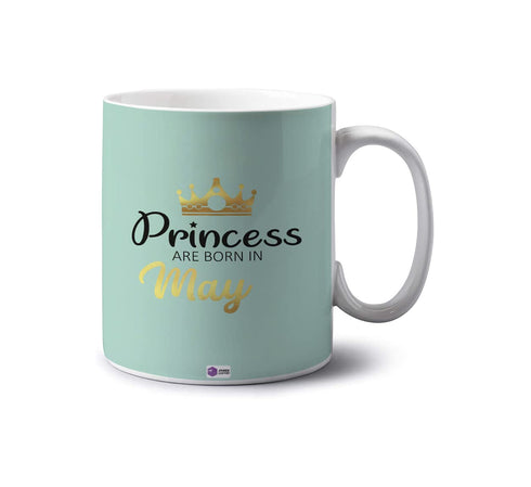 Princess are Born in May Printed Happy Birthday Coffee Mug - Uncommongifts.in