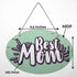 Best Mom Green Colour printed Door Hanging - Uncommongifts.in