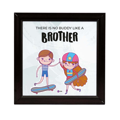 There is no buddy like a brother - Uncommongifts.in