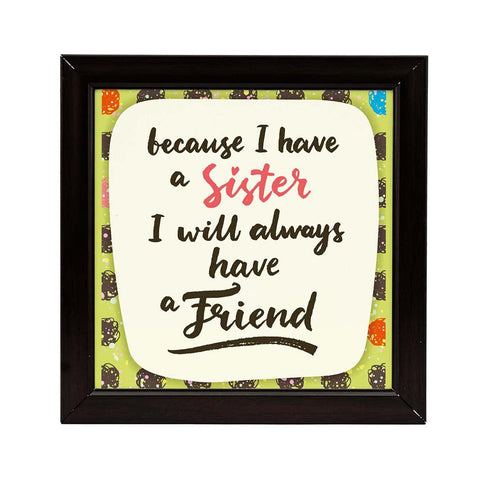 I Have a Sister - Uncommongifts.in