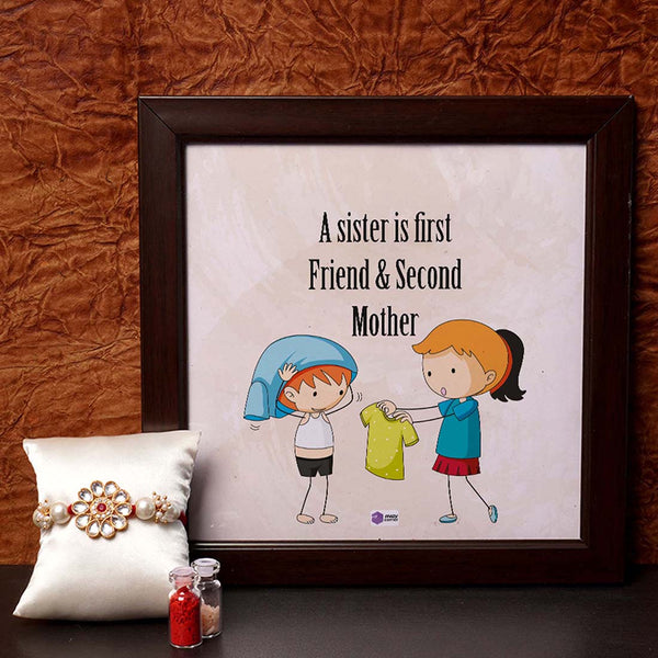 A Sister is First Friend & Second Mother - Uncommongifts.in