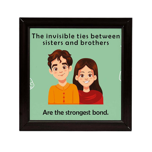 Sister And Brother Are The Storngest Bond - Uncommongifts.in