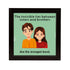 Sister And Brother Are The Storngest Bond - Uncommongifts.in