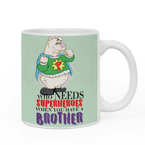 Who Needs A Brother When You Have A Brother Mug & Rakhi Combo - Uncommongifts.in