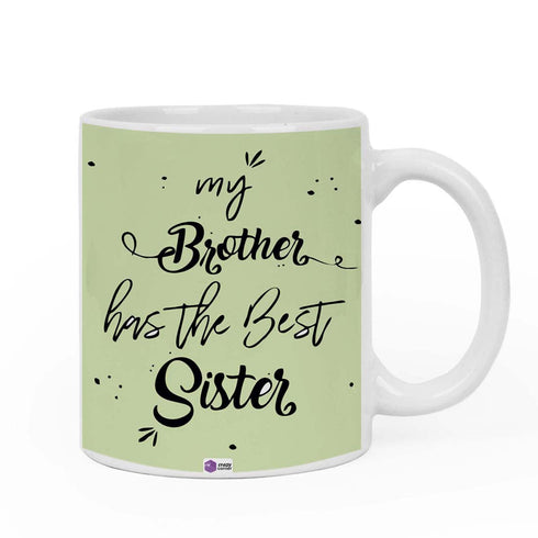 My Brother Has The Best Sister - Uncommongifts.in