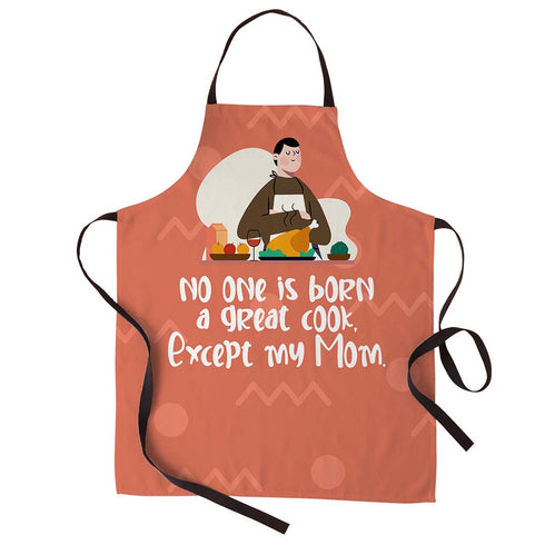 No One Is Born A Great Cook Except My Mom printed Aprons For Mother - Uncommongifts.in