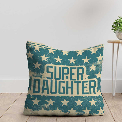 Super Daughter printed Mothers And Daughter Cushion - Uncommongifts.in