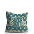 Super Daughter printed Mothers And Daughter Cushion - Uncommongifts.in