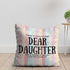 Thanks For Being My Dear Daughter printed Mothers And Daughter Cushion - Uncommongifts.in