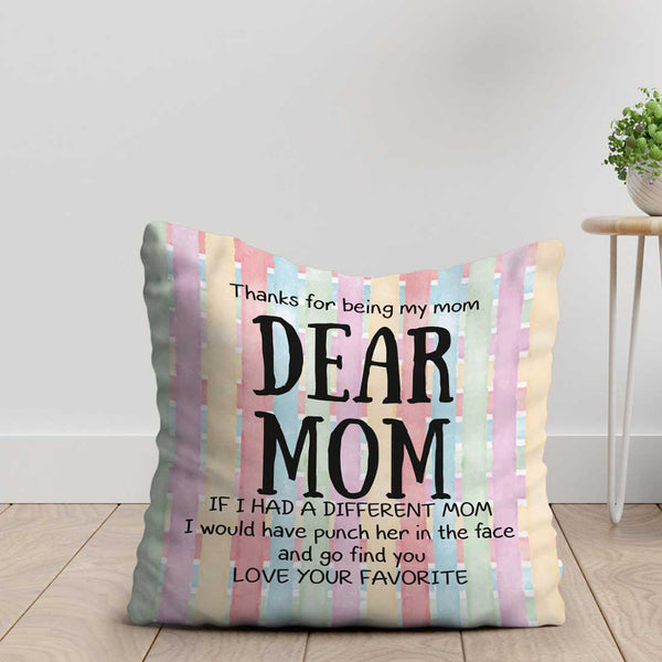 Thanks For Being My Dear Mom printed Mothers And Daughter Cushion - Uncommongifts.in