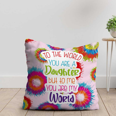 To The World You Are A Daughter printed Mothers And Daughter Cushion - Uncommongifts.in