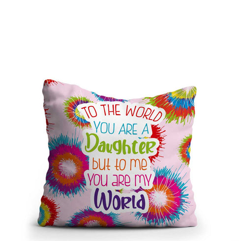 To The World You Are A Daughter printed Mothers And Daughter Cushion - Uncommongifts.in