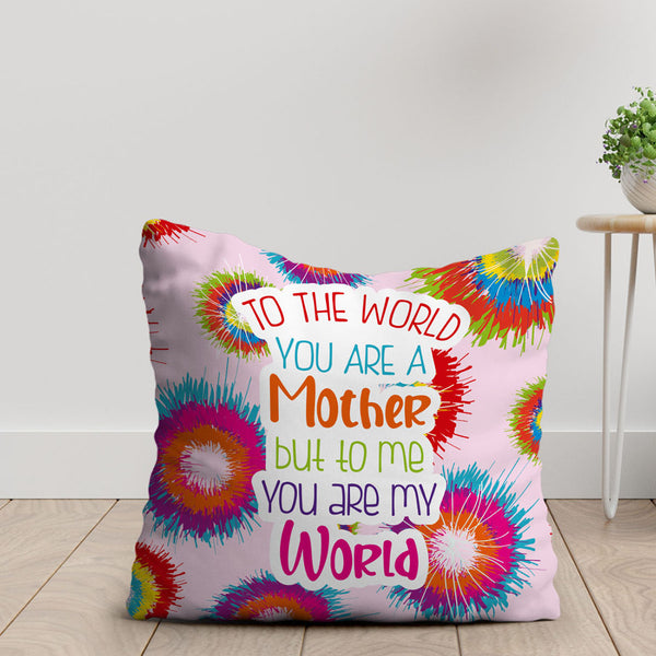 To The World You Are A Mother printed Mothers And Daughter Cushion - Uncommongifts.in